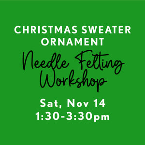 Christmas Sweater Ornament | Needle Felting Workshop | 16+