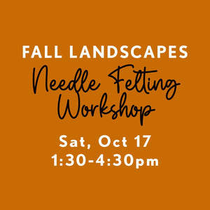 Fall Wool Landscapes | Needle Felting Workshop | 16+ - Painted Door on Main