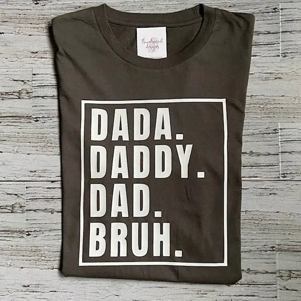 082 - 57 'Dada, Daddy, Dad, Bruh' T-Shirt - Thumbprint Designs - Painted Door on Main
