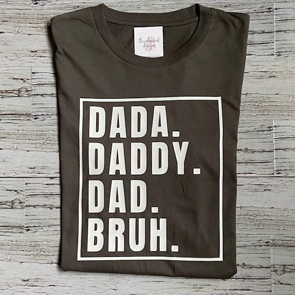 082-57 Dada, Daddy, Dad, Bruh T-Shirt - Thumbprint Designs